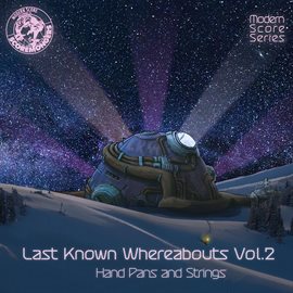 Imagen de portada para Last Known Whereabouts, Vol. 2 - Hand Pans and Strings (Modern Score Series)