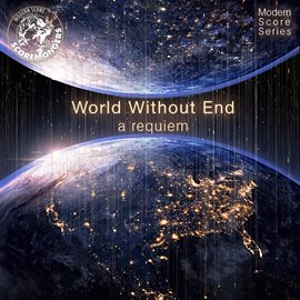Imagen de portada para World Without End - A Requiem (Modern Score Series)