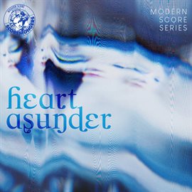 Cover image for Heart Asunder (Modern Score Series)