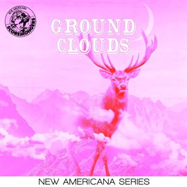 Imagen de portada para Ground Clouds (New Americana Series)