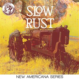 Imagen de portada para Slow Rust (New Americana Series)