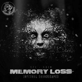 Cover image for Memory Loss - Infernal Soundscapes (Sci-Noir Series)