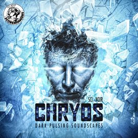 Cover image for Chryos - Dark Pulsing Soundscapes (Sci-Noir Series)