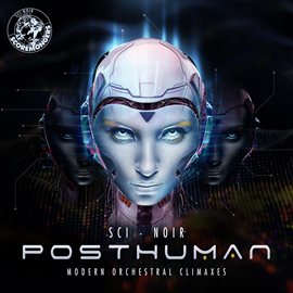 Imagen de portada para Posthuman - Modern Orchestral Climaxes (Sci-Noir Series)