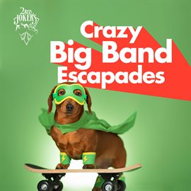 Imagen de portada para Crazy Big Band Escapades