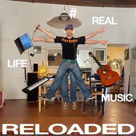 Cover image for REAL LIFE MUSIC: RELOADED