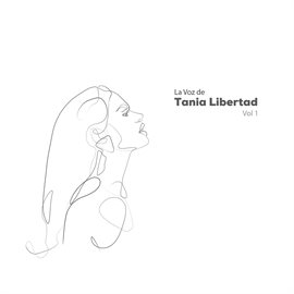 Imagen de portada para La Voz De Tania Libertad, Vol. 1