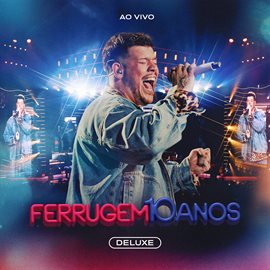 Cover image for Ferrugem 10 Anos (Deluxe) [Ao Vivo]