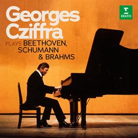 Cover image for Georges Cziffra plays Beethoven, Schumann & Brahms