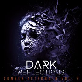 Cover image for Dark Reflections - Somber Aftermath Vol. 3
