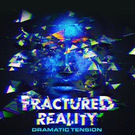Cover image for Fractured Reality - Dramatic Tension