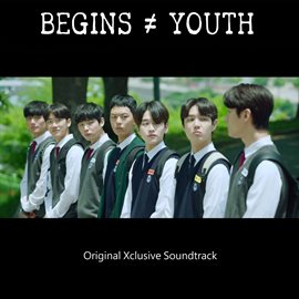 Cover image for Begins youth (Original Xclusive Soundtrack)