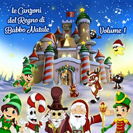 Cover image for Le Canzoni del Regno di Babbo Natale - Vol. 1