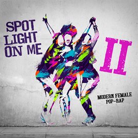Cover image for Spotlight On Me Vol. 2 - Modern Female Pop-rap