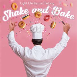 Imagen de portada para Shake And Bake - Light Orchestral Tasking