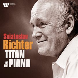 Imagen de portada para Sviatoslav Richter: Titan Of The Piano
