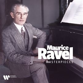 Imagen de portada para Maurice Ravel: Masterpieces