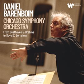 Cover image for Daniel Barenboim & Chicago Symphony Orchestra - From Beethoven & Brahms To Ravel & Bernstein
