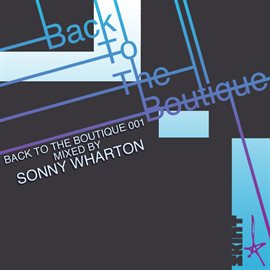 Cover image for Back to the Boutique 001 (Mixed by Sonny Wharton)