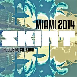 Cover image for Miami 2014 (The Closing Selection)