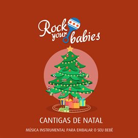 Rock Your Babies: Cantigas de Natal Rock Your Babies: Cantigas de Natal