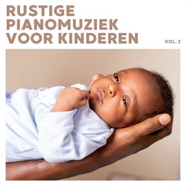 Rustige Pianomuziek Voor Kinderen (Vol. 2) Rustige Pianomuziek Voor Kinderen (Vol. 2)