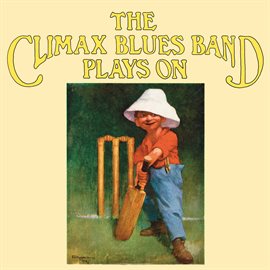 Cover image for The Climax Blues Band Plays On