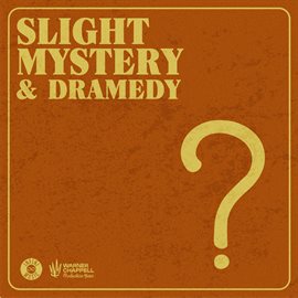 Cover image for Slight Mystery & Dramedy