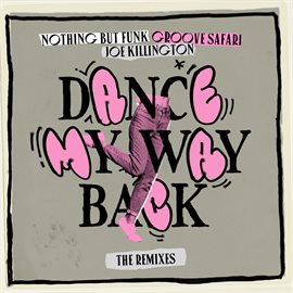 Cover image for Dance My Way Back (the Remixes)