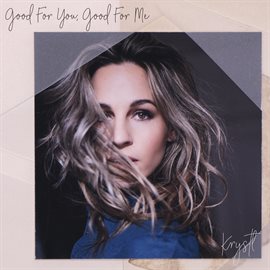 Cover image for Good For You, Good For Me