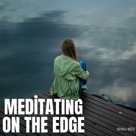 Cover image for Meditating On The Edge