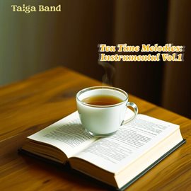 Imagen de portada para Tea Time Melodies: Instrumental Vol. 1