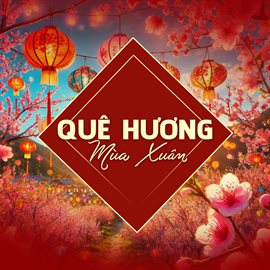 Cover image for Quê Hương Mùa Xuân