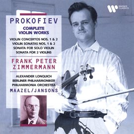 Cover image for Prokofiev: Complete Violin Works. Violin Concertos, Violin Sonatas, Sonata for Solo Violin, Sonat...