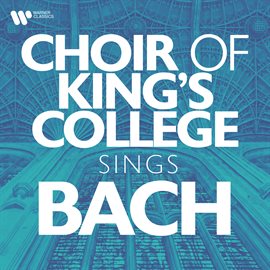 Cover image for Choir of King's College Sings Bach