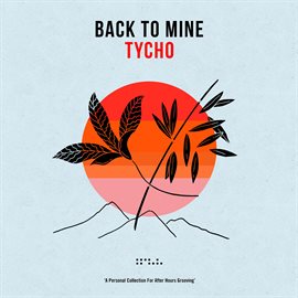 Cover image for Back To Mine: Tycho