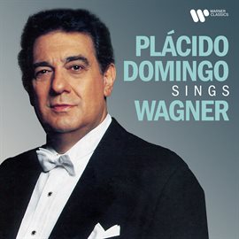 Cover image for Plácido Domingo Sings Wagner