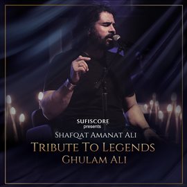 Cover image for A Tribute to Legends : Ghulam Ali