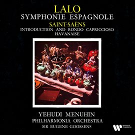 Cover image for Lalo: Symphonie espagnole, Op. 21 - Saint-Saëns: Introduction and Rondo capriccioso, Op. 28 & Hav...