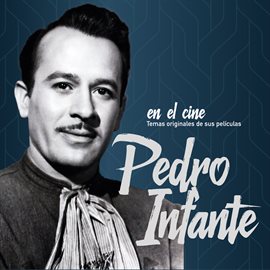 Imagen de portada para Pedro Infante En El Cine (2023 Remastered)