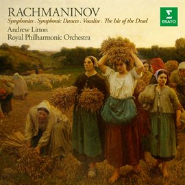 Cover image for Rachmaninov: Symphonies, Symphonic Dances, Vocalise & The Isle of the Dead