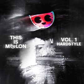 Cover image for This Is MELON, Vol. 1 (Hardstyle)
