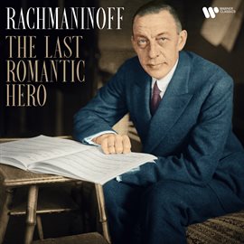 Cover image for Rachmaninov: The Last Romantic Hero