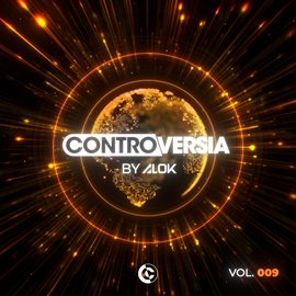 Imagen de portada para CONTROVERSIA by Alok Vol. 009