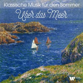 Cover image for Klassische Musik für den Sommer - Über das Meer
