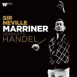 Imagen de portada para Sir Neville Marriner Plays Handel