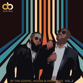Imagen de portada para OF THE GOSPEL, HOUSE & AMAPIANO, Vol. 2