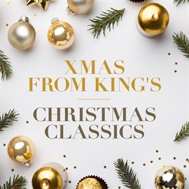 Cover image for Xmas from King's - Christmas Classics