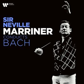 Cover image for Sir Neville Marriner Conducts Bach