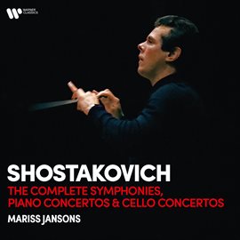 Cover image for Shostakovich: The Complete Symphonies, Piano Concertos & Cello Concertos